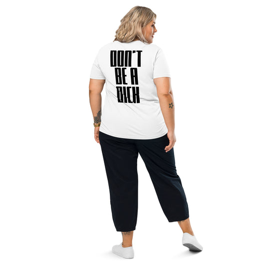 Dont Be A Dick unisex organic cotton t-shirt